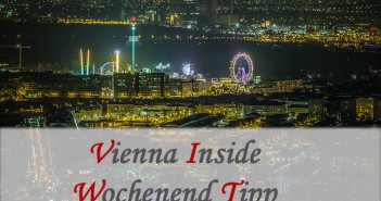 Wochenend-Tipp für 28. – 30. 11. Wohin in Wien – Veranstaltungstipps