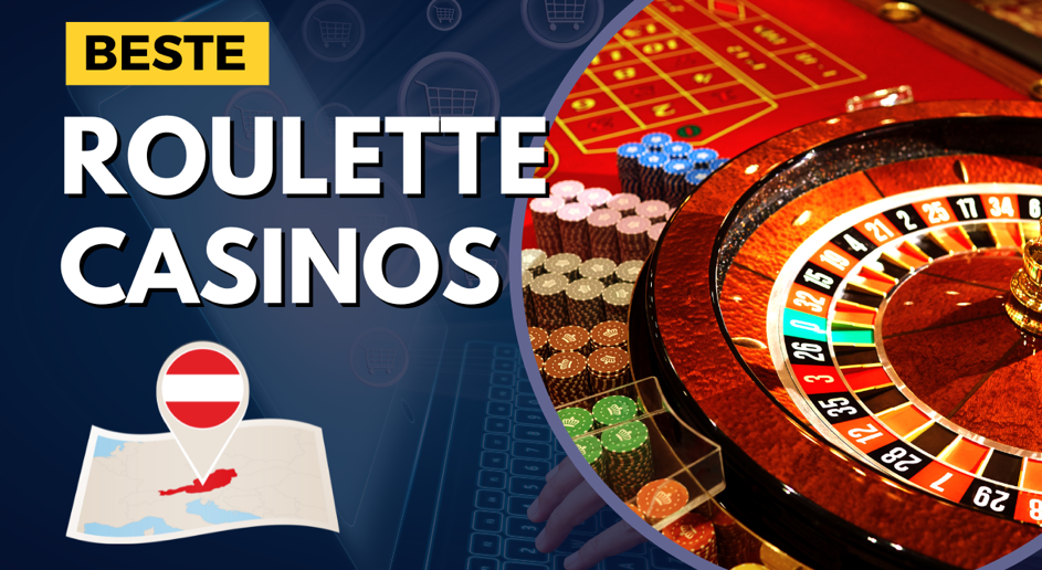 Die 10 besten Roulette Casinos für Österreich 2024